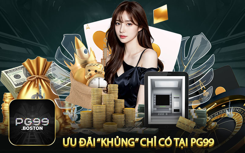 Ưu đãi “khủng” chỉ có tại PG99 