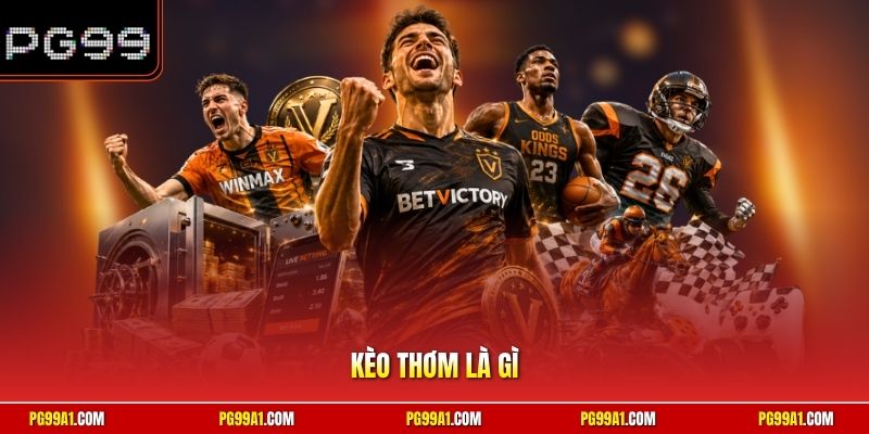 kèo thơm là gì